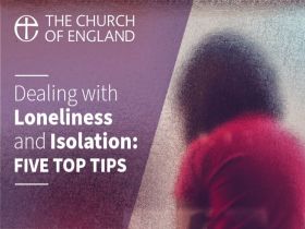 Reflections and Tips for Dealing with Loneliness and Isolation and Who to Ring